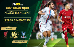 fb88-soi-keo-tran-dau-Liverpool-vs-Crystal-Palace--25-05-2025