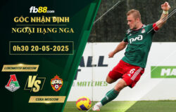 fb88-soi-keo-tran-dau-Lokomotiv-Moscow-vs-CSKA-Moscow-20-05-2025
