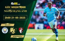 fb88-soi-keo-tran-dau-Man-City-vs-Bounermouth-21-05-2025