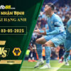 fb88-soi-keo-tran-dau-Man-City-vs-Wolves-03-05-2025