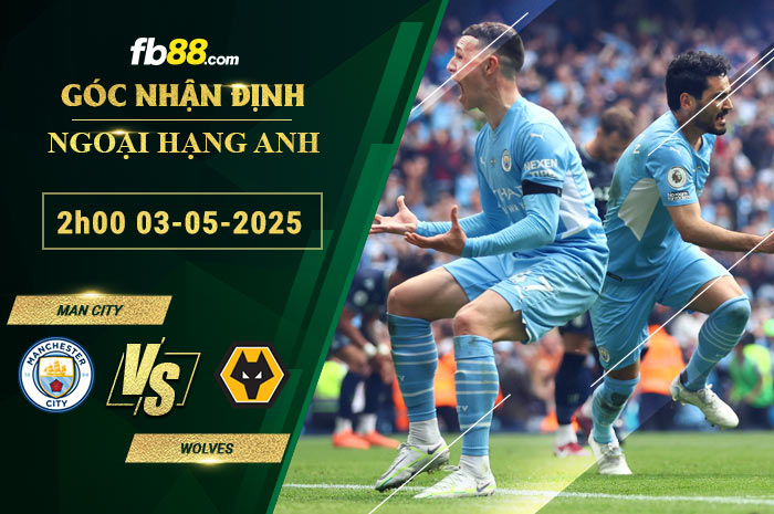 fb88-soi-keo-tran-dau-Man-City-vs-Wolves-03-05-2025