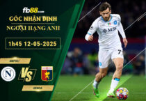 fb88-soi-keo-tran-dau-Napoli-vs-Genoa-11-05-2025