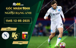 fb88-soi-keo-tran-dau-Napoli-vs-Genoa-11-05-2025