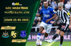fb88-soi-keo-tran-dau-Newcastle-vs-Everton-25-05-2025