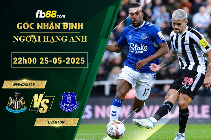 fb88-soi-keo-tran-dau-Newcastle-vs-Everton-25-05-2025