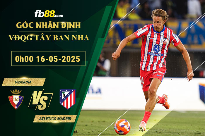 fb88-soi-keo-tran-dau-Osasuna-vs-Atletico-Madrid-16-05-2025