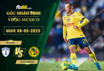 fb88-soi-keo-tran-dau-Pachuca-vs-Club-America-08-05-2025