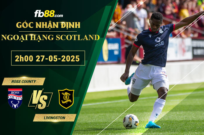 fb88-soi-keo-tran-dau-Ross-County-vs-Livingston-27-05-2025