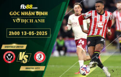 fb88-soi-keo-tran-dau-Sheffield-United-vs-Bristol-City-13-05-2025