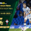 fb88-soi-keo-tran-dau-Sociedad-vs-Celta-Vigo-14-05-2025