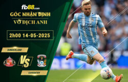 fb88-soi-keo-tran-dau-Sunderland-vs-Coventry-14-05-2025