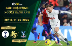 fb88-soi-keo-tran-dau-Tottenham-vs-Crystal-Palace-11-05-2025