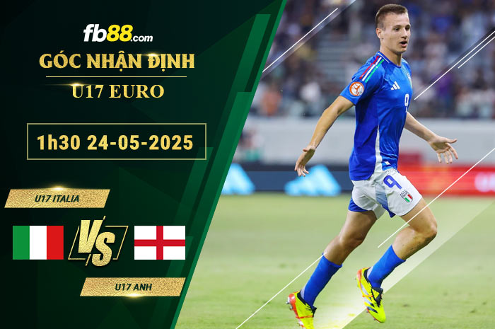 fb88-soi-keo-tran-dau-U17-Italia-vs-U17-Anh-24-05-2025