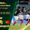 fb88-soi-keo-tran-dau-U17-Phap-vs-U17-Bo-Dao-Nha-23-05-2025