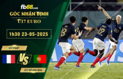 fb88-soi-keo-tran-dau-U17-Phap-vs-U17-Bo-Dao-Nha-23-05-2025