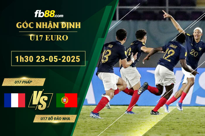fb88-soi-keo-tran-dau-U17-Phap-vs-U17-Bo-Dao-Nha-23-05-2025