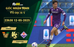 fb88-soi-keo-tran-dau-Venezia-vs-Fiorentina-12-05-2025