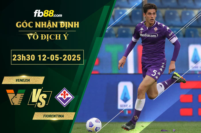 fb88-soi-keo-tran-dau-Venezia-vs-Fiorentina-12-05-2025