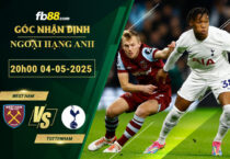 fb88-bang-keo-tran-dau-West-Ham-vs-Tottenham-04-05-2025