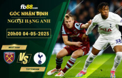 fb88-bang-keo-tran-dau-West-Ham-vs-Tottenham-04-05-2025