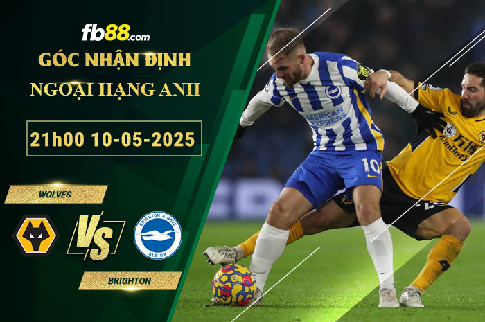 fb88-soi-keo-tran-dau-Wolves-vs-Brighton-10-05-2025