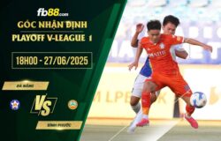 fb88-soi kèo Đà Nẵng vs Bình Phước