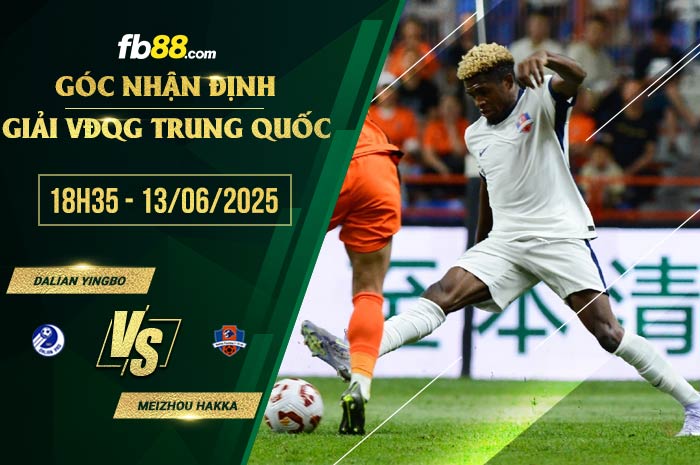 fb88-soi kèo Dalian Yingbo vs Meizhou Hakka