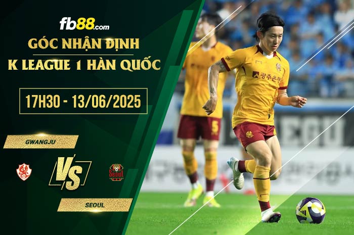 fb88-soi kèo Gwangju vs Seoul