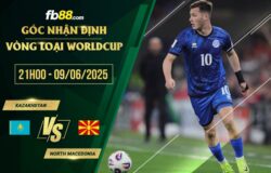 fb88-soi kèo Kazakhstan vs North Macedonia