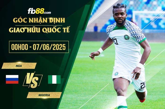 fb88-soi kèo Nga vs Nigeria