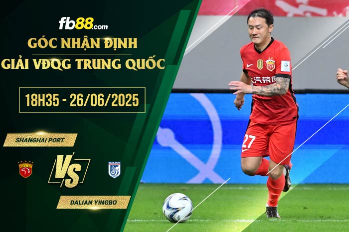 fb88-soi kèo Shanghai Port vs Dalian Yingbo