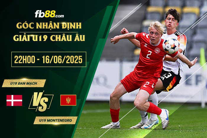 fb88-soi kèo U19 Đan Mạch vs U19 Montenegro