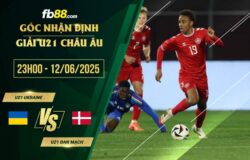 fb88-soi kèo U21 Ukraine vs U21 Đan Mạch