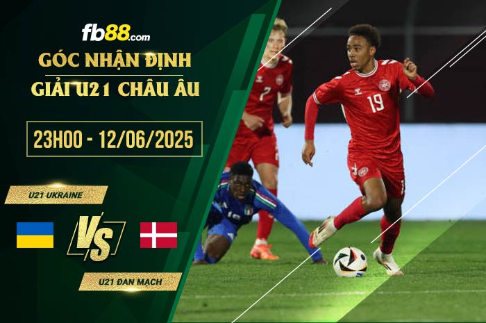 fb88-soi kèo U21 Ukraine vs U21 Đan Mạch