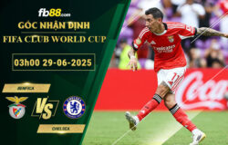 fb88-soi-keo-tran-dau-Benfica-vs-Chelsea-29-06-2025