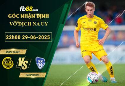fb88-bang-keo-tran-dau-Bodo-Glimt-vs-Sarpsborg-29-06-2025