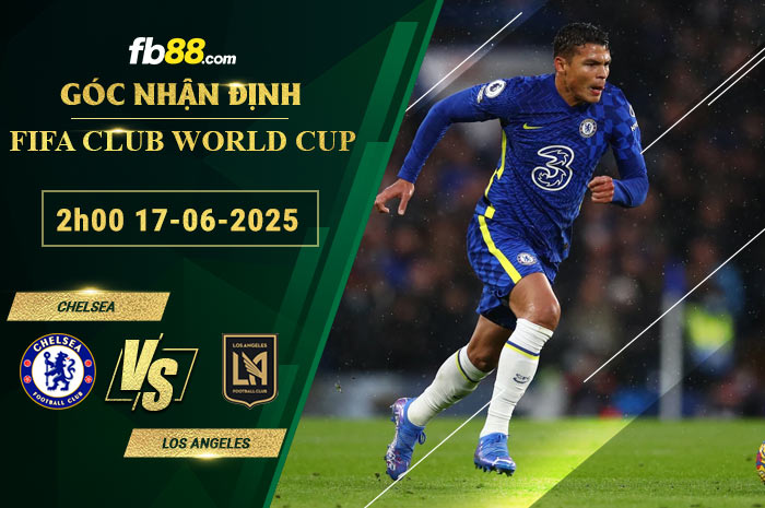 fb88-soi-keo-tran-dau-Chelsea-vs-Los-Angeles-17-06-2025