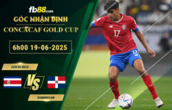 fb88-soi-keo-tran-dau-Costa-Rica-vs-Dominican-19-06-2025