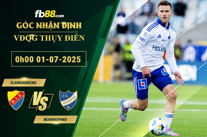 fb88-soi-keo-tran-dau-Djurgardens-vs-Norrkoping-01-07-2025