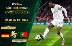 fb88-soi-keo-tran-dau-Duc-vs-Bo-Dao-Nha-05-06-2025