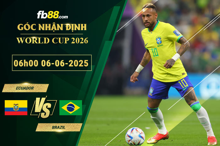 fb88-soi-keo-tran-dau-Ecuador-vs-Brazil-06-06-2025