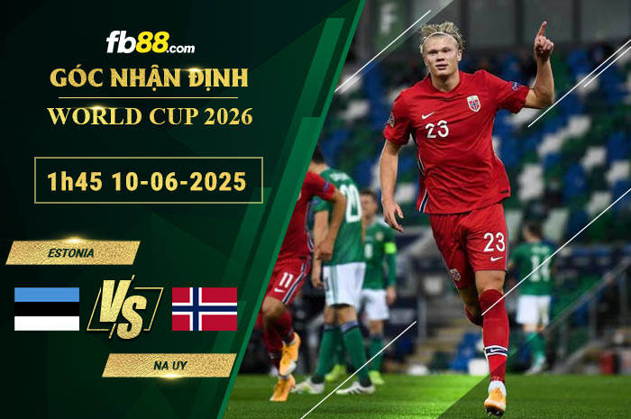fb88-soi-keo-tran-dau-Estonia-vs-Na-Uy-10-06-2025