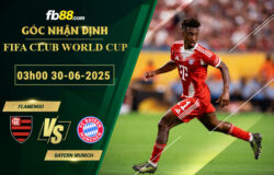 fb88-bang-keo-tran-dau-Flamengo-vs-Bayern-Munich-30-06-2025