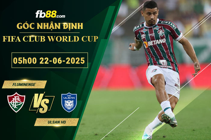 fb88-bang-keo-tran-dau-Fluminense-vs-Ulsan-HD-22-06-2025