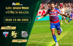 fb88-soi-keo-tran-dau-Fortaleza-vs-Santos-13-06-2025