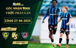 fb88-soi-keo-tran-dau-Gnistan-vs-Inter-Turku-27-06-2025
