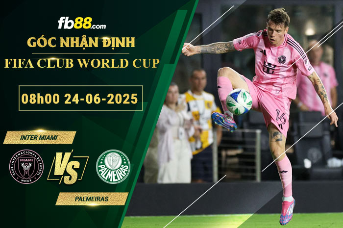 fb88-soi-keo-tran-dau-Inter-Miami-vs-Palmeiras-24-06-2025