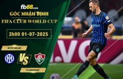 fb88-bang-keo-tran-dau-Inter-Milan-vs-Fluminense-01-07-2025