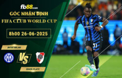 fb88-soi-keo-tran-dau-Inter-Milan-vs-River-Plate-26-06-2025
