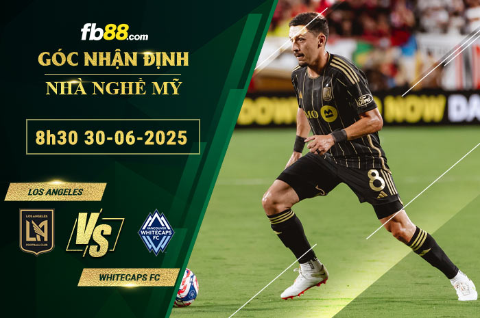fb88-soi-keo-tran-dau-Los-Angeles-vs-Vancouver-Whitecaps-30-06-2025